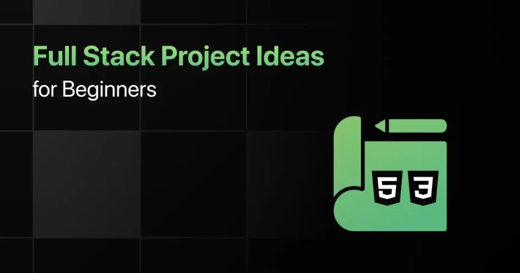 full-stack project ideas for beginners