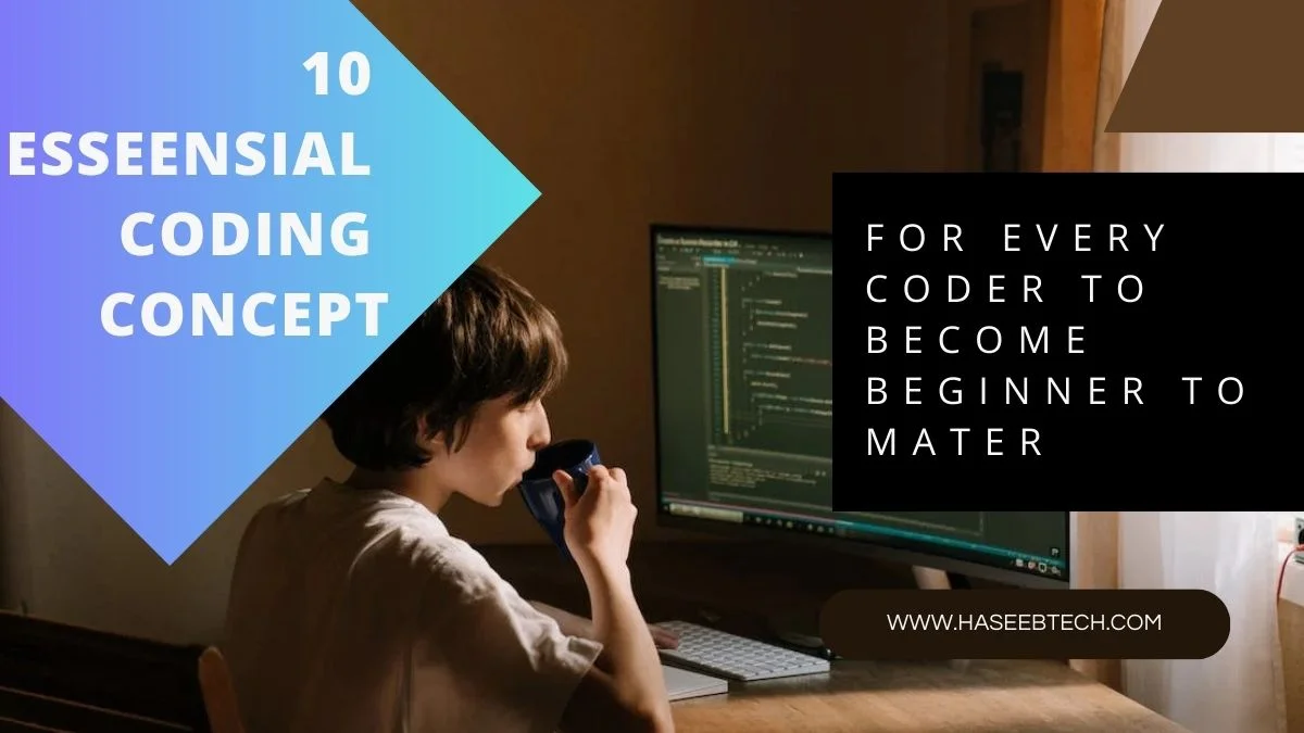 10 Essential Coding Concepts Every Beginner Must Know