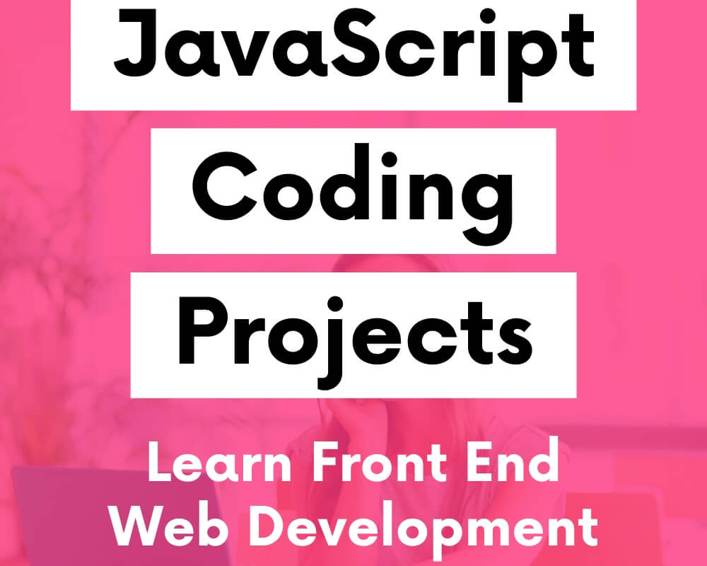 8 Easy Coding Projects to Learn JavaScript as a Beginner